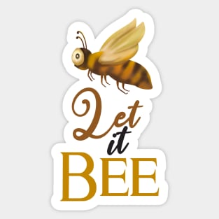 Let It Bee Sticker